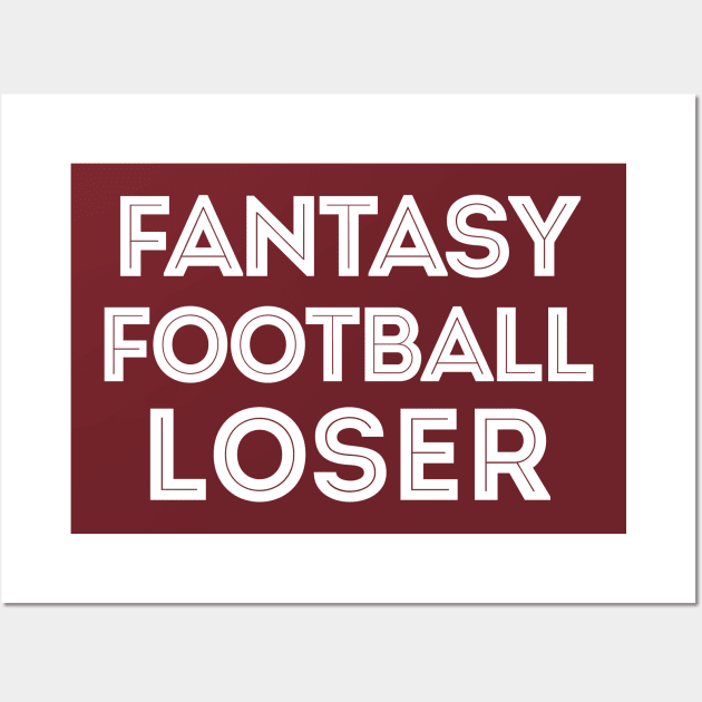 Fantasy Football Loser Wall Art by DankFutura